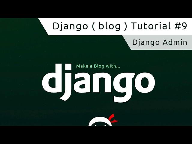 Django Tutorial #9 - The Django Admin