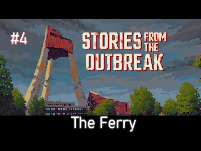 Stories From The Outbreak #4 - The Ferry