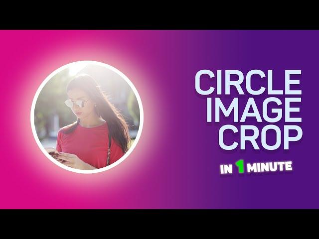 How To Put Image in a Circle using Photoshop 2023