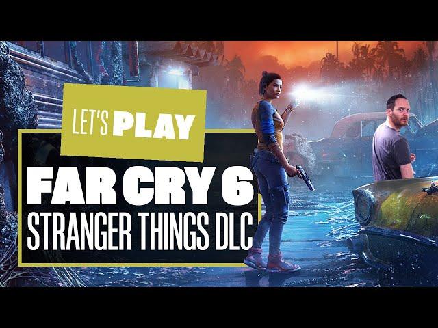 Let's Play Far Cry 6 X Stranger Things: The Vanishing DLC Gameplay - TURNING YARA UP TO ELEVEN!