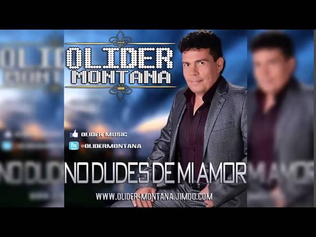 No Dudes De Mi Amor  -  Olider Montana