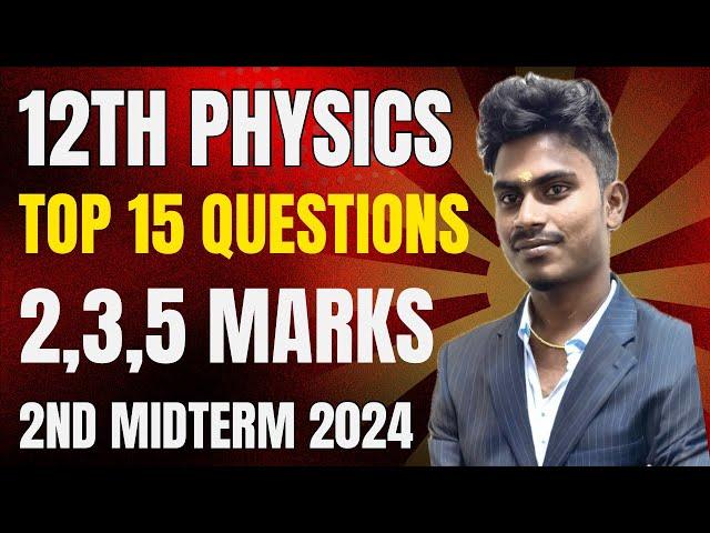 12th Physics - Top 15 Questions - 2nd Mid Term Exam 2024 Important Questions | 2,3,5 Marks