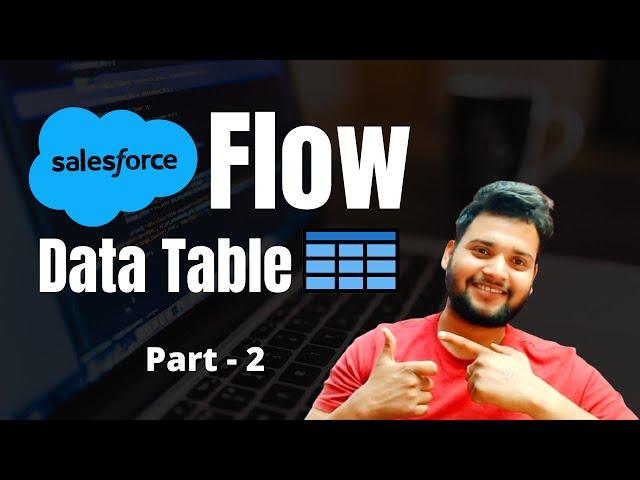 Data Table in Salesforce Flow Part 2 - Salesforcegeek