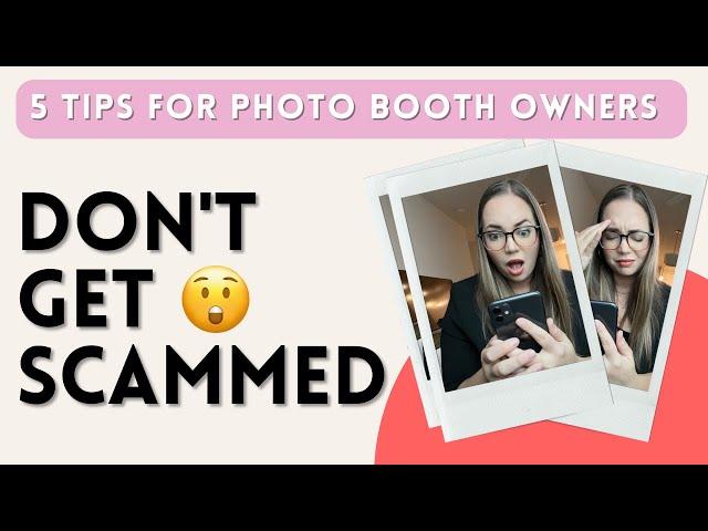 5 Tips to Avoid Getting Scammed in Your Photo Booth Business