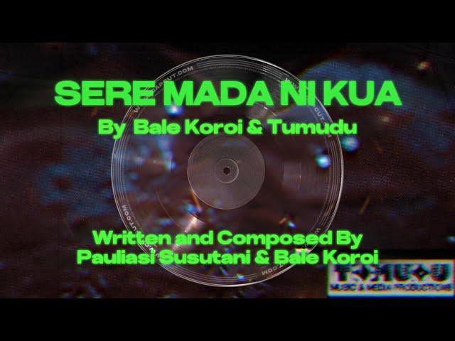 Sere Mada Ni Kua (Official Cover Music Video) By Bale Koroi & Tumudu