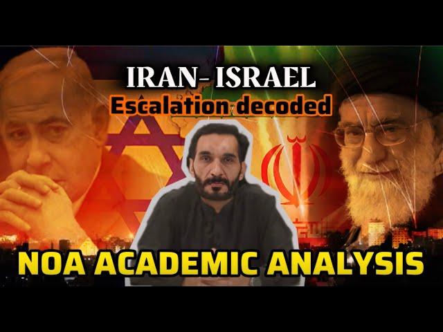 Iran-Israel Escalation Decoded | Sir Fareed Khan | NOA Academic Analysis