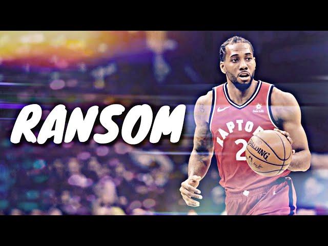 Kawhi Leonard Mix - “Ransom” HD