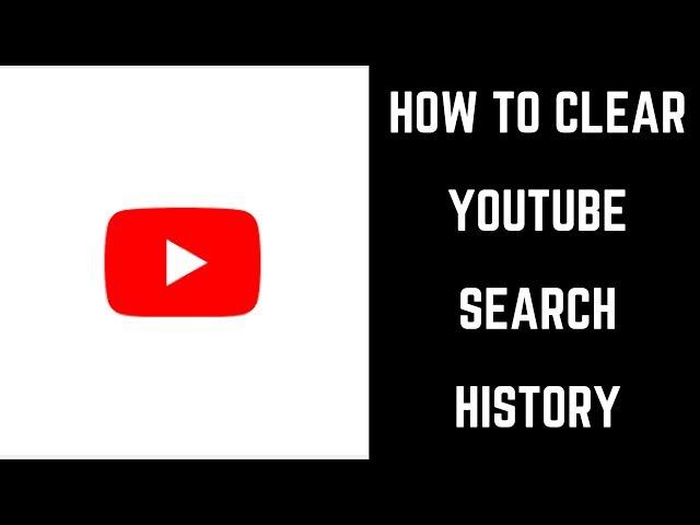 How to Clear YouTube Search History