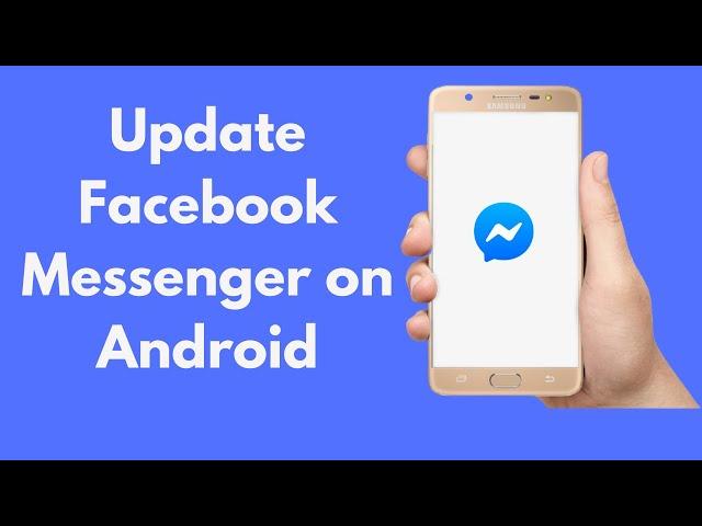 How to Update Facebook Messenger on Android (Quick & Simple)