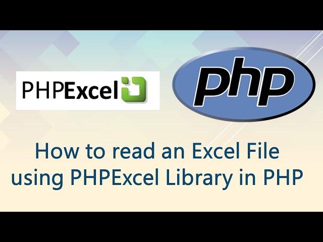 Read any Excel File using PHPExcel in PHP