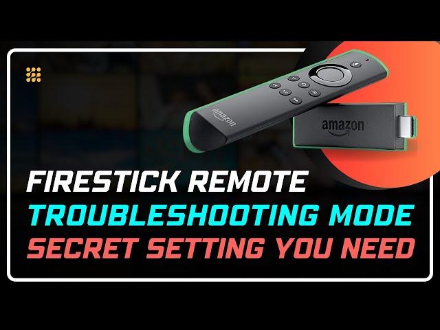 How to Turn on Troubleshoot Mode For Remote on Amazon Firestick?