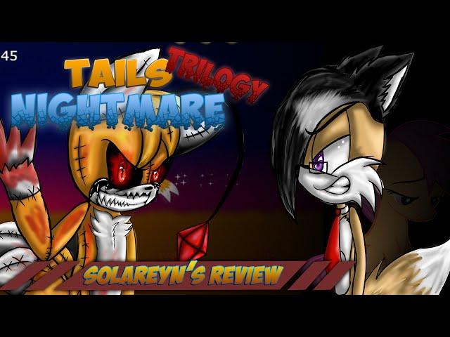 Solareyn's Review - Tails Nightmare Trilogy