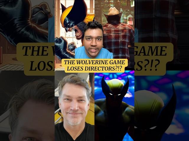 The Wolverine Game LOSES Directors & GAINS New Ones…