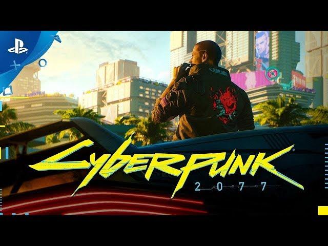 Cyberpunk 2077 | Official E3 2018 Trailer | PS4