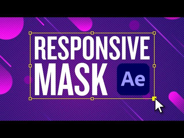 How to Create a Responsive Mask in After Effects