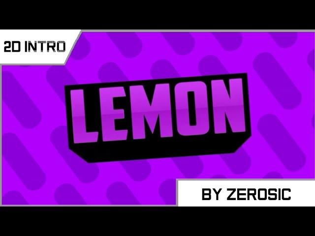 {2D INTRO} Lemon FX | By Zerosic