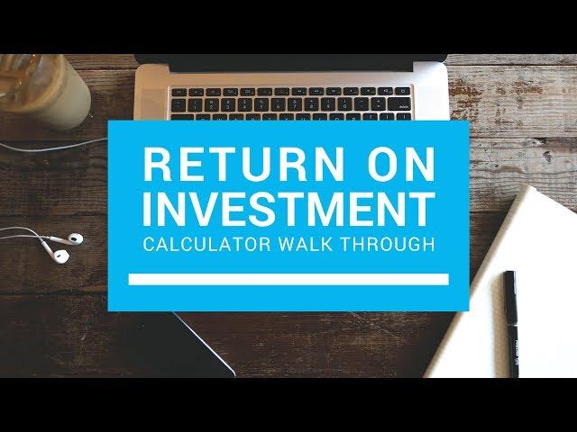 Return on Investment Calculator Walk Through