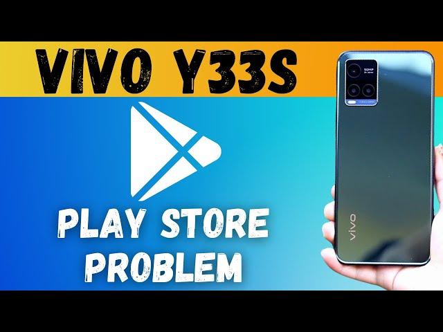 Vivo Phone Play store Problem Y33s | Playstore not working