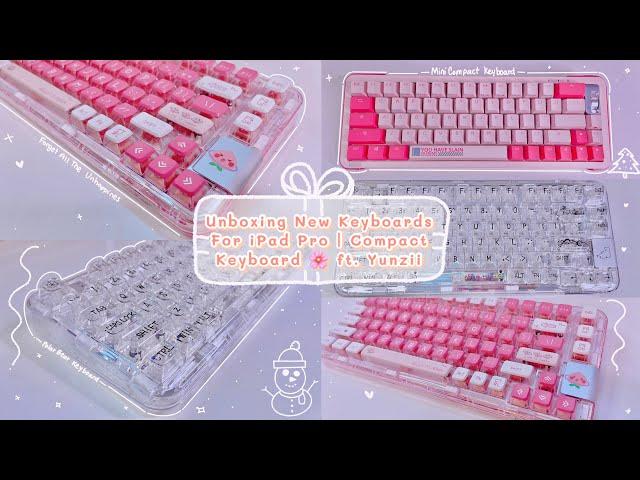 Unboxing New Keyboards For My iPad Pro Ft Yunzii  Kawaii Compact Keyboards