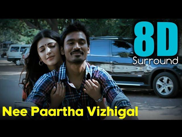 Nee Paartha Vizhigal 8D - 3(Moonu) Dhanush | Shruthi Hasan | Anirudh Ravichander | 8D SONIC