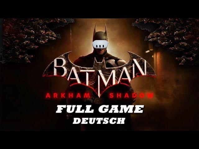 BATMAN ARKHAM SHADOW Gameplay Walkthrough FULL GAME (4K 60FPS) Deutsch