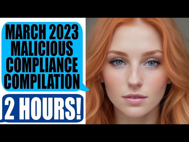 r/MaliciousCompliance - March 2023 - 2 HOURS of Malicious Compliance Compilation!