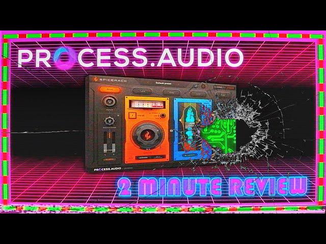 Process.Audio Spice Rack: 2 MINUTE REVIEW