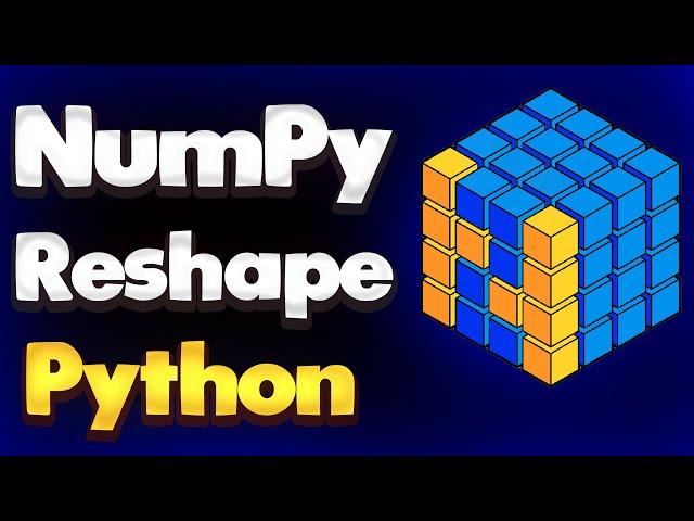 Reshape in NumPy Python | Module NumPy Tutorial - Part 06