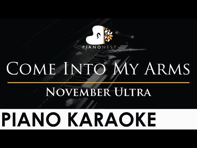 November Ultra - Come Into My Arms - Piano Karaoke Instrumental Cover with Lyrics