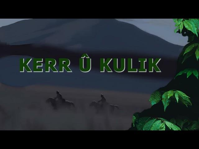 Kerr û Kulik - destan - çîrok - Ahmet Aras - Rêşad Sorgul (رێشاد سۆرگول)