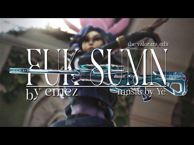 FUK SUMN (4K Valorant Edit) (pf)