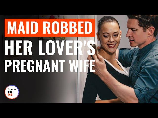 Maid Robbed Her Lover's Pregnant Wife | @DramatizeMe