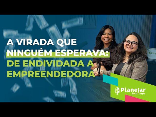 Sem mágica: como transformar seu sonho em realidade com planejamento | Podcast Planejar pra Vida