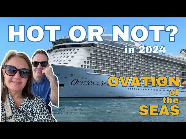 Ovation of the Seas in 2024: Is she hot, or not??