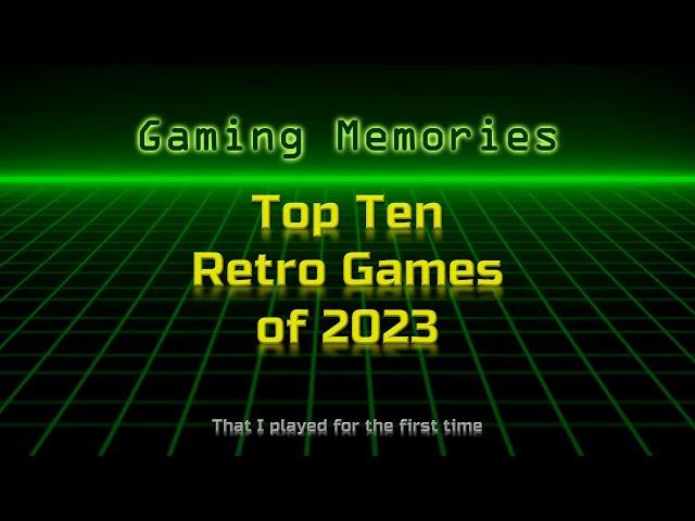 Gaming Memories: Top 10 Retro Games of 2023