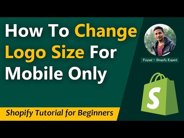 How To Change Logo Size For Mobile Only In Shopify  Easy Guideline