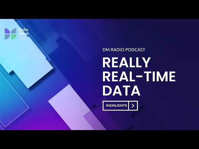 Real-Time Data Analytics: Data-Sleek on DM Radio [Highlights]