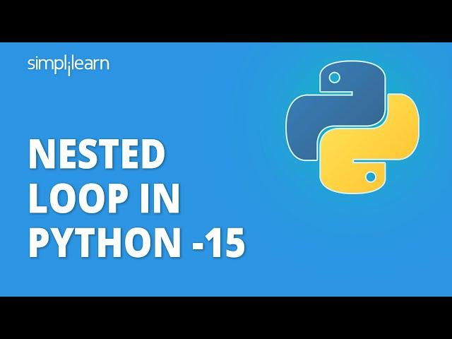 Nested Loop In Python -15 | Python Nested Loops Tutorial | Python For Beginners | Simplilearn