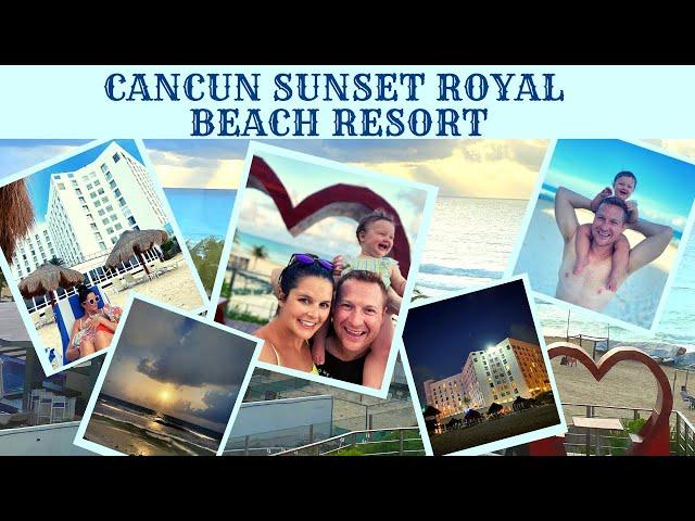 Cancun Sunset Royal Beach Resort Review! 1st time at an all inclusive resort! | Mexico Family Vacay