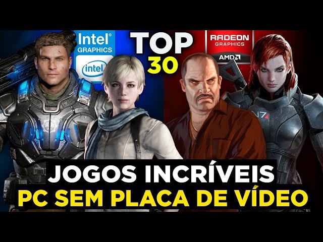 30 JOGOS INCRÍVEIS QUE RODAM EM PC FRACO SEM PLACA DE VÍDEO