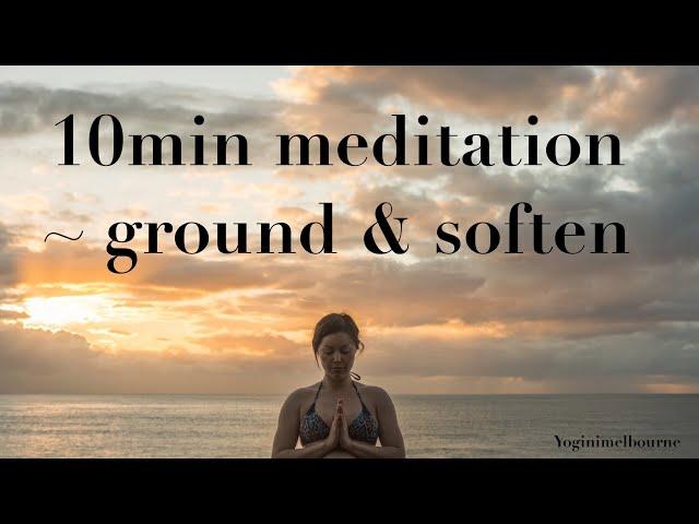 10min guided meditation - ground & soften | body scan | presence