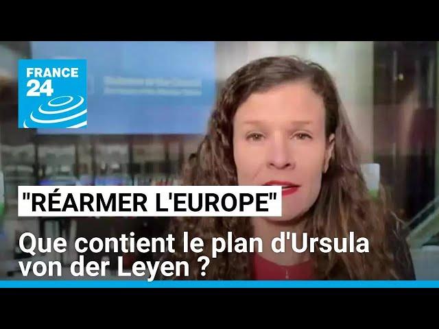 Que contient le plan d'Ursula von der Leyen pour "réarmer l'Europe" ? • FRANCE 24