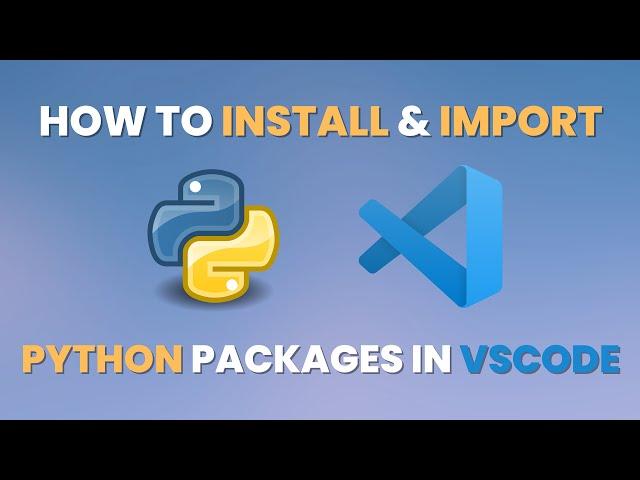 How To Install & Use/Import Python Packages in Visual Studio Code (2022)