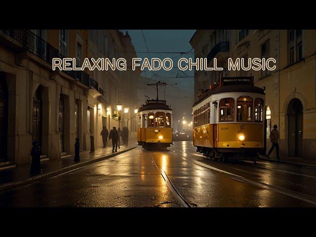 Relaxing Chill Unforgettable Lisbon Fado's Music