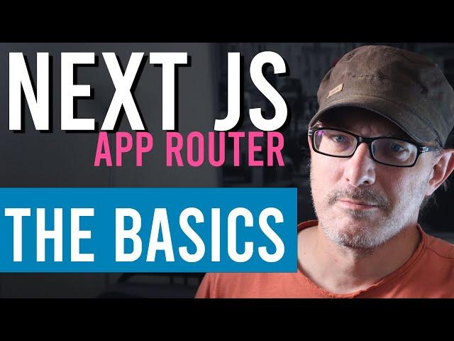 Next JS App Router: The Basics