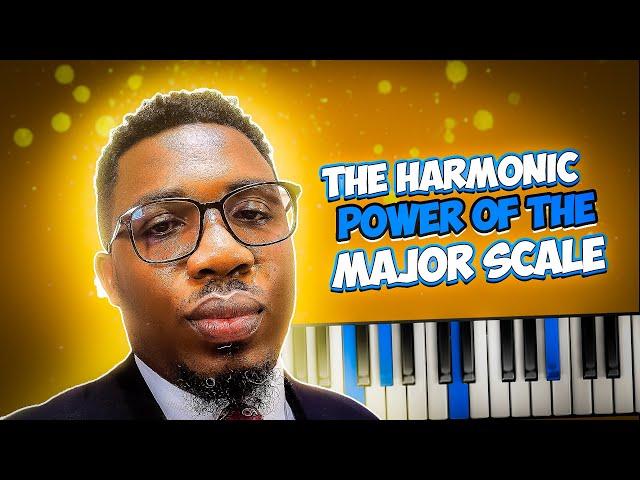 The Harmonic Power Of The Major Scale | Onyemachi Chuku