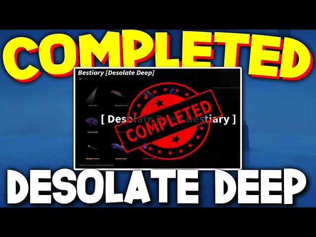 How To COMPLETE DESOLATE DEEP BESTIARY in FISCH! (Desolate Deep Bestiary Guide) ROBLOX