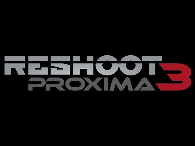 Reshoot Proxima 3 - Launchtrailer