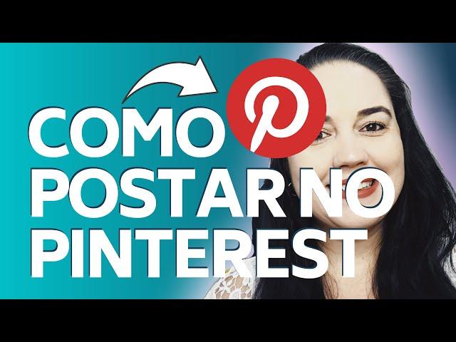 Como Postar no Pinterest - Como Usar e Postar Corretamente no Pinterest