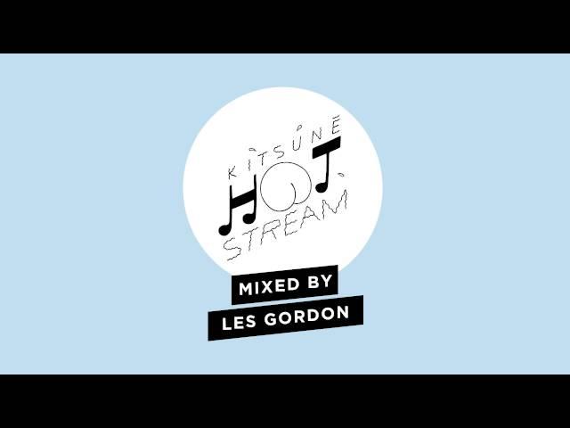 Mix by Les Gordon  | Kitsuné Hot Stream